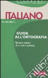 Italiano. Guida all'ortografia libro di Alberti Amedeo