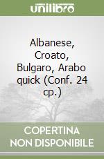 Albanese, Croato, Bulgaro, Arabo quick (Conf. 24 cp.) libro