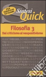 Filosofia. Vol. 3: Dal criticismo al neopositivismo libro