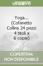Yoga... (Cofanetto Collins 24 pezzi 4 titoli x 6 copie) libro