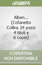 Alberi... (Cofanetto Collins 24 pezzi 4 titoli x 6 copie) libro