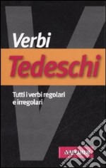 Verbi tedeschi. Tutti verbi regolari e irregolari libro