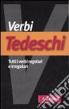 Verbi tedeschi. Tutti verbi regolari e irregolari libro