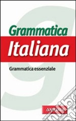 Grammatica italiana. Grammatica essenziale