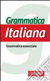 Grammatica italiana. Grammatica essenziale libro