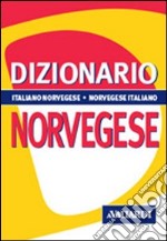 Dizionario norvegese. Italiano-norvegese. Norvegese-italiano libro