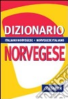 Dizionario norvegese. Italiano-norvegese. Norvegese-italiano libro di Bruvoll Marianne Braun Savio Danielle