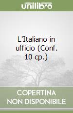 L'Italiano in ufficio (Conf. 10 cp.) libro