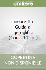 Lineare B e Guida ai geroglifici (Conf. 14 cp.) libro