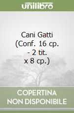 Cani Gatti (Conf. 16 cp. - 2 tit. x 8 cp.) libro