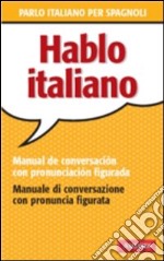 Hablo italiano. Manual de conversación con pronunciación figuada