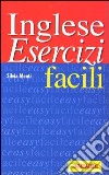 Inglese. Esercizi facili libro