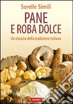 Pane e roba dolce. Un classico della tradizione italiana