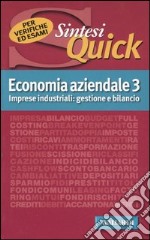 Economia aziendale. Vol. 3: Imprese industriali: gestione e bilancio libro