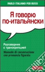 Parlo italiano per russi libro