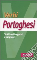 Verbi portoghesi. Tutti i verbi regolari e irregolari libro