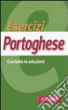 Esercizi portoghese. Con tutte le soluzioni libro