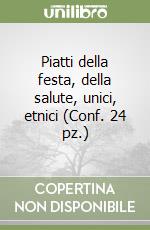 Piatti della festa, della salute, unici, etnici (Conf. 24 pz.) libro