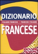 Dizionario francese. Italiano-francese, francese-italiano libro