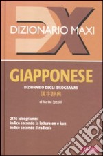 Dizionario maxi. Giapponese. Dizionario degli ideogrammi libro