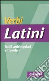 Verbi latini. Tutti i verbi regolari e irregolari libro