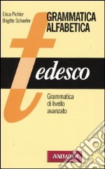 Tedesco. Grammatica di livello avanzato libro