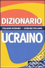 Dizionario ucraino. Italiano-ucraino, ucraino-italiano