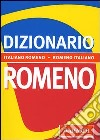 Dizionario romeno. Italiano-romeno, romeno-italiano libro