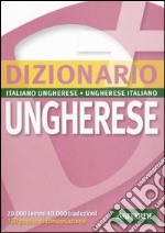 Dizionario ungherese. Italiano-ungherese, ungherese-italiano libro