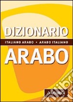 Arabo. Italiano-arabo; arabo-italiano libro