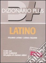 Dizionario latino. Italiano-latino, latino-italiano libro