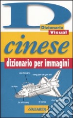 Cinese. Dizionario per immagini libro