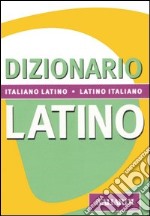 Dizionario latino. Italiano-latino, latino-italiano