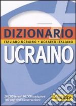 Dizionario ucraino. Italiano-ucraino, ucraino-italiano