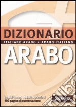 Dizionario arabo. Italiano-arabo. Arabo-italiano libro