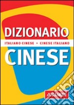 Dizionario cinese. Italiano-cinese. Cinese-italiano libro