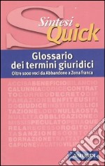 Glossario dei termini giuridici. Oltre 1000 voci da abbandono a zona franca libro