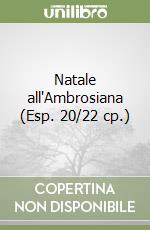 Natale all'Ambrosiana (Esp. 20/22 cp.) libro