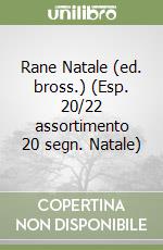 Rane Natale (ed. bross.) (Esp. 20/22 assortimento 20 segn. Natale) libro
