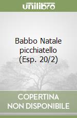 Babbo Natale picchiatello (Esp. 20/2) libro