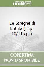 Le Streghe di Natale (Esp. 10/11 cp.) libro
