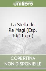 La Stella dei Re Magi (Esp. 10/11 cp.) libro