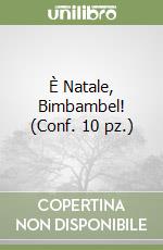 È Natale, Bimbambel! (Conf. 10 pz.) libro
