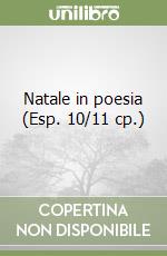 Natale in poesia (Esp. 10/11 cp.) libro