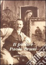 Il pittore Paolo Bruni (1874-1940) libro