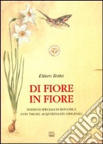 Di fiore in fiore. Nozioni speciali di botanica con tavole acquerellate libro