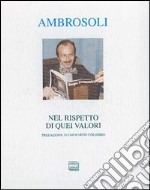 Giorgio Ambrosoli: «Nel rispetto di quei valori». Con la lettera-testamento e un ricordo della moglie