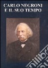 Carlo Negroni e il suo tempo (1819-1896). Atti del Convegno nel centenario della morte libro