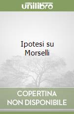 Ipotesi su Morselli