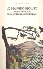 Sguardo Escluso L'idea Di Paesaggio Nell libro